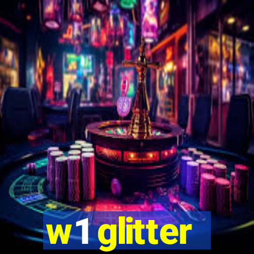 w1 glitter